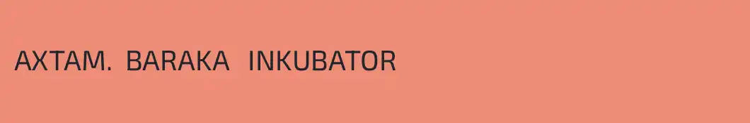 AXTAM.  BARAKA   INKUBATOR